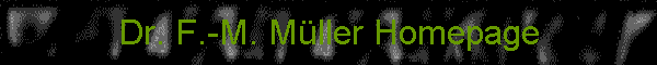 Dr. F.-M. Mller Homepage